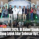 SERAMBI 2026, BI Babel Siapkan Uang Layak Edar Sebesar Rp1,1 Triliun